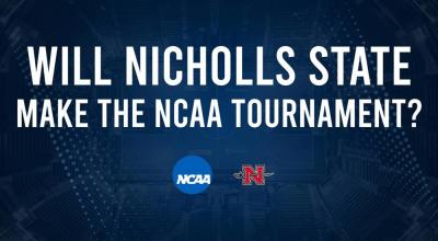 Nicholls State's 2025 NCAA Tournament Outlook