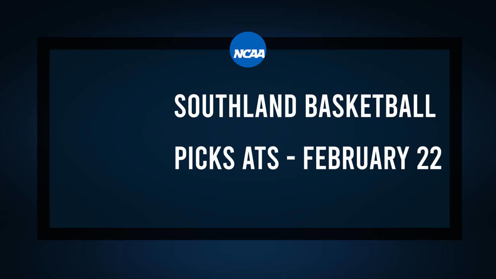College Basketball Picks Against the Spread: Southland Games Today, February 22