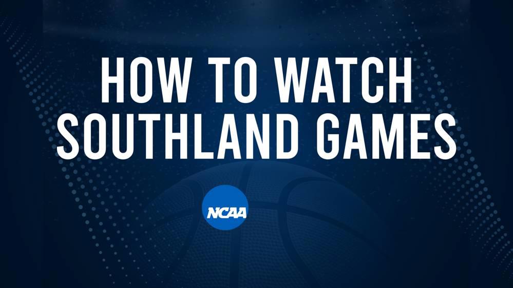 How to Watch Southland College Basketball Games - Monday, February 10