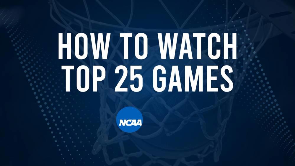 How to Watch Top 25 College Basketball Games - Saturday, February 8