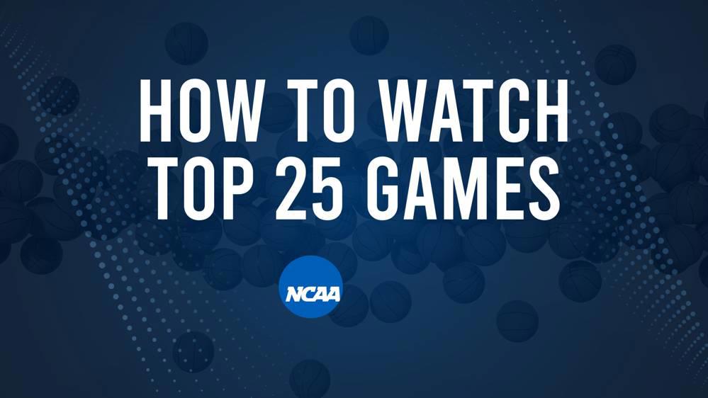 How to Watch Top 25 College Basketball Games - Thursday, February 6