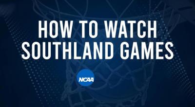 How to Watch Southland College Basketball Games - Tuesday, March 4